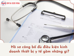 Hồ sơ công bố đủ điều kiện kinh doanh thiết bị y tế mới nhất